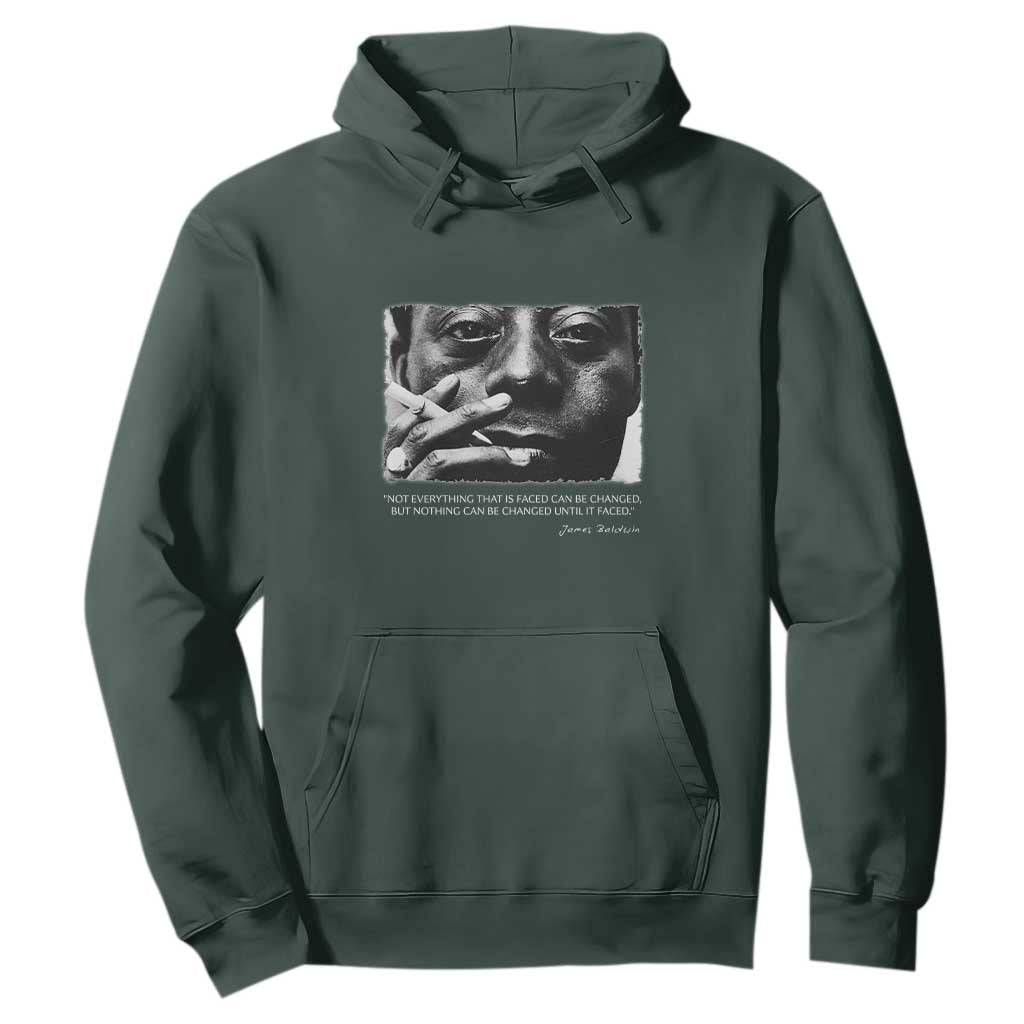 James Baldwin Hoodie Not Everything That Is Faced Can Be Changed But Nothing Can Be Changed Until It Is Faced