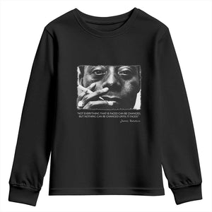 James Baldwin Youth Sweatshirt Not Everything That Is Faced Can Be Changed But Nothing Can Be Changed Until It Is Faced