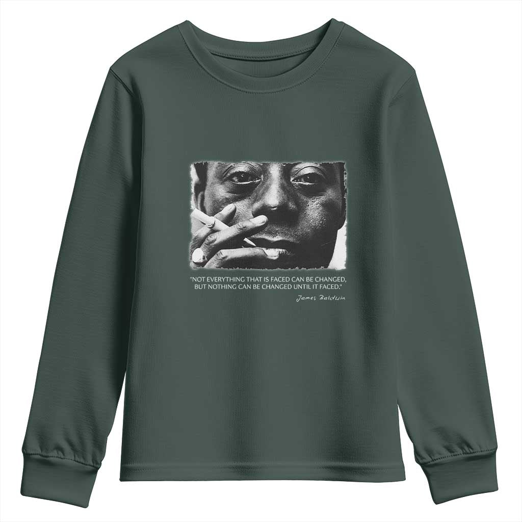 James Baldwin Youth Sweatshirt Not Everything That Is Faced Can Be Changed But Nothing Can Be Changed Until It Is Faced