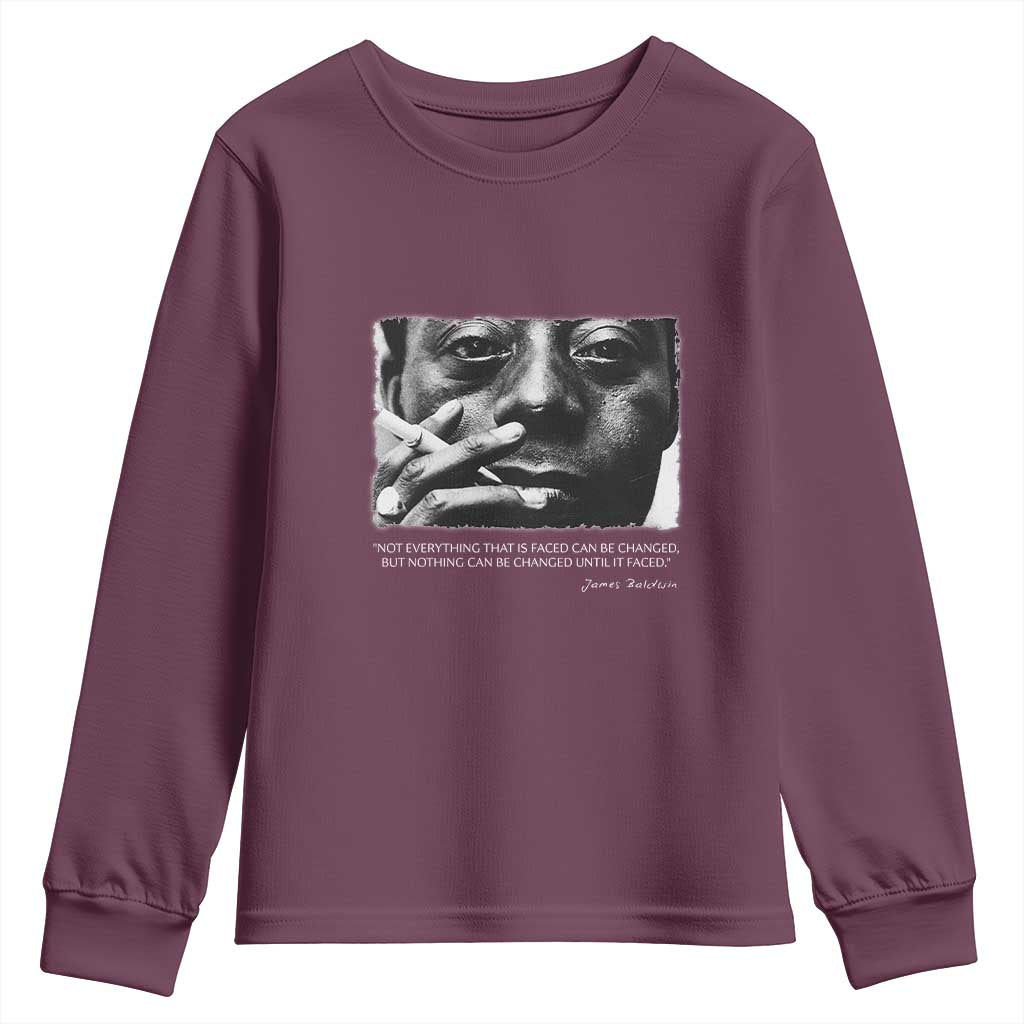 James Baldwin Youth Sweatshirt Not Everything That Is Faced Can Be Changed But Nothing Can Be Changed Until It Is Faced