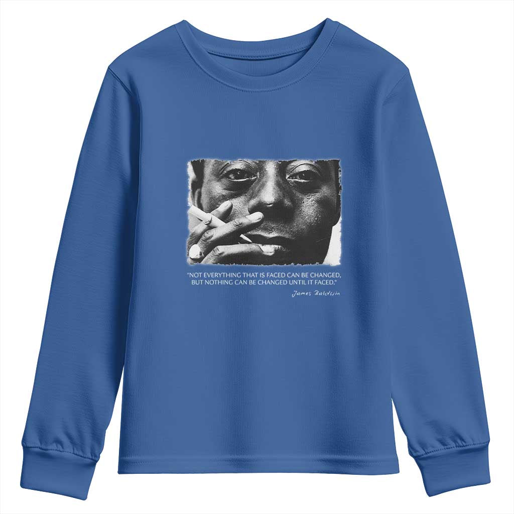 James Baldwin Youth Sweatshirt Not Everything That Is Faced Can Be Changed But Nothing Can Be Changed Until It Is Faced