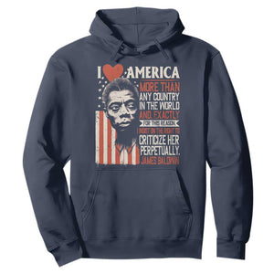 James Baldwin Hoodie I Love America More Than Any Country In The World
