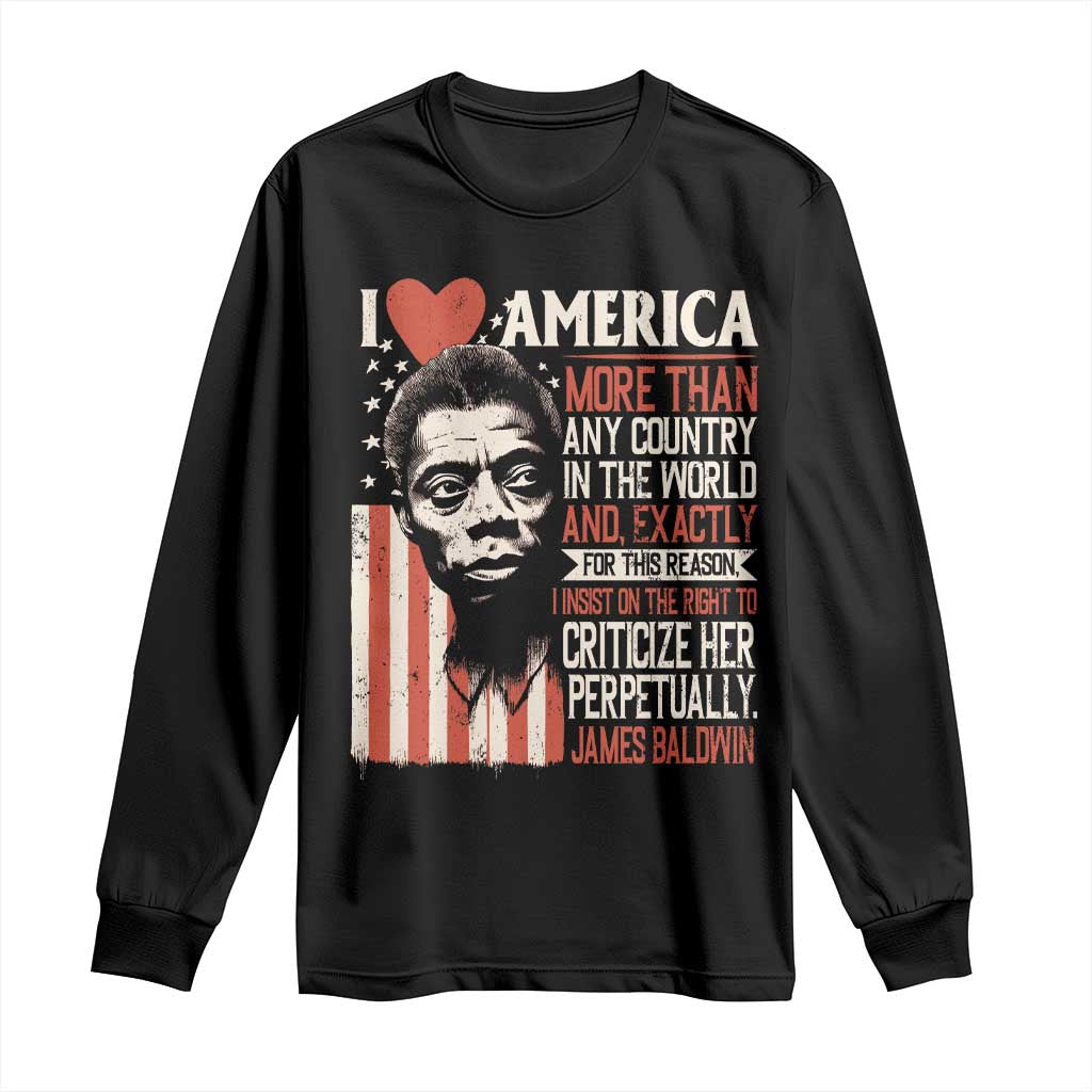 James Baldwin Long Sleeve Shirt I Love America More Than Any Country In The World
