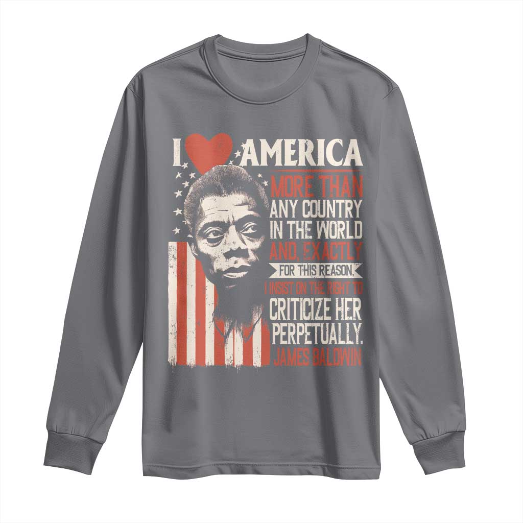 James Baldwin Long Sleeve Shirt I Love America More Than Any Country In The World