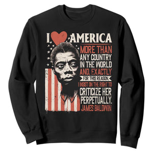 James Baldwin Sweatshirt I Love America More Than Any Country In The World