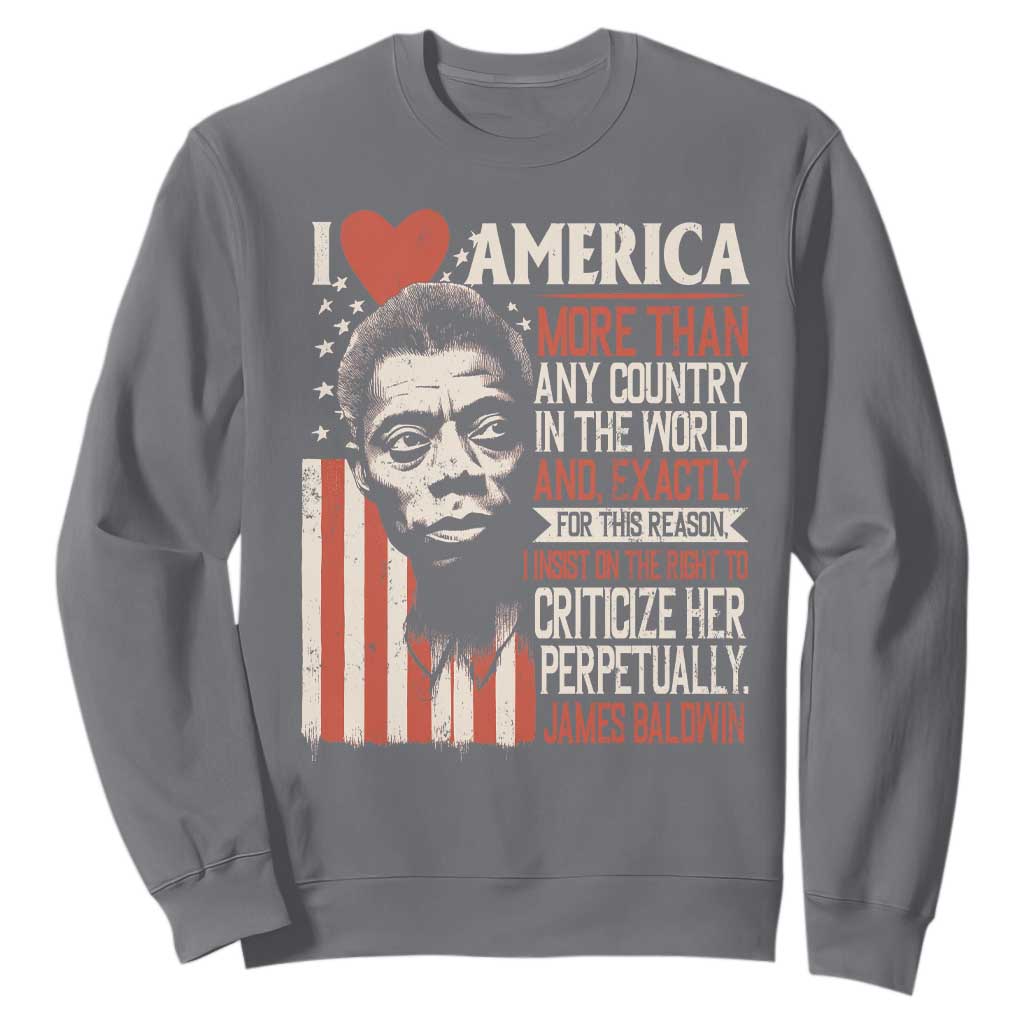 James Baldwin Sweatshirt I Love America More Than Any Country In The World
