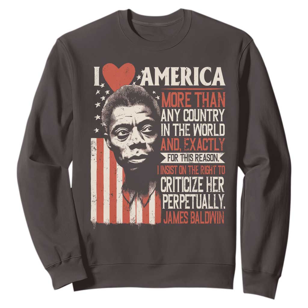 James Baldwin Sweatshirt I Love America More Than Any Country In The World