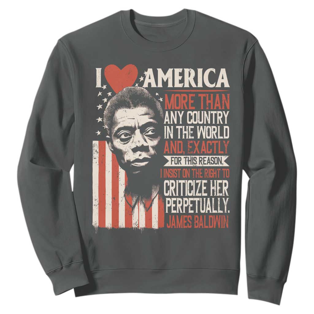James Baldwin Sweatshirt I Love America More Than Any Country In The World