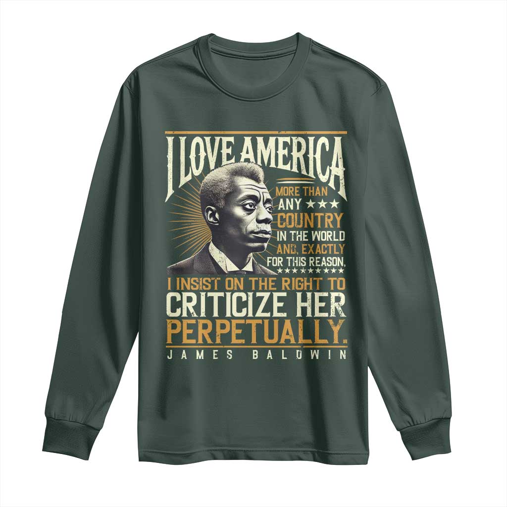 James Baldwin Long Sleeve Shirt I Love America More Than Any Country In The World Black History