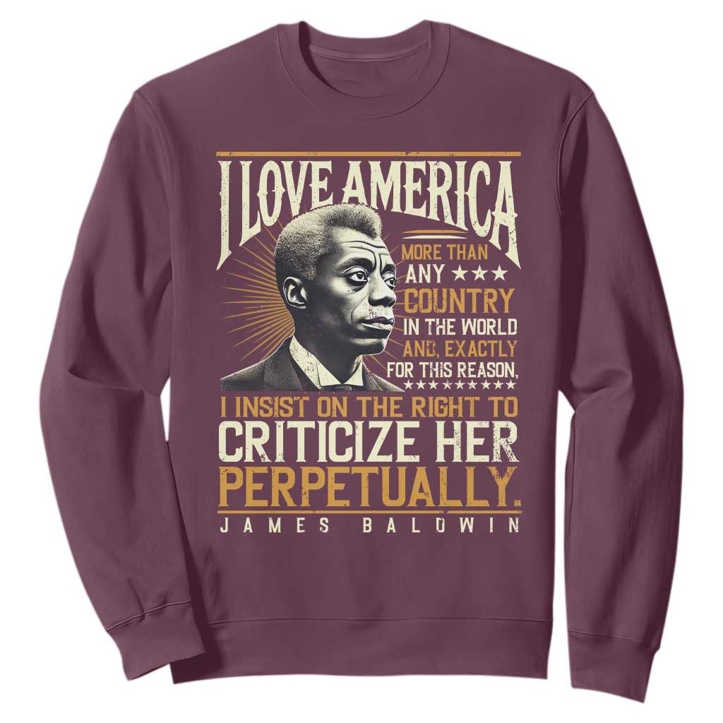 James Baldwin Sweatshirt I Love America More Than Any Country In The World Black History