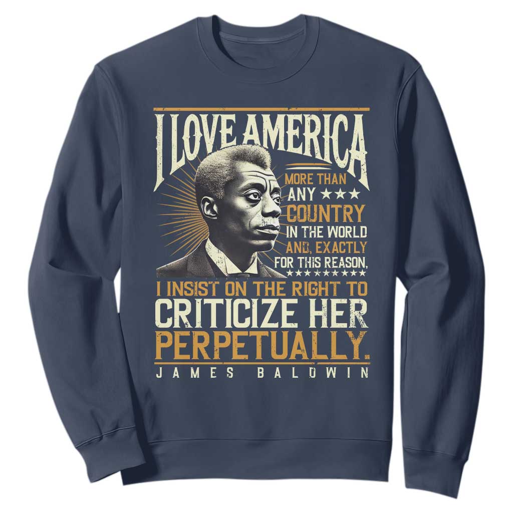 James Baldwin Sweatshirt I Love America More Than Any Country In The World Black History