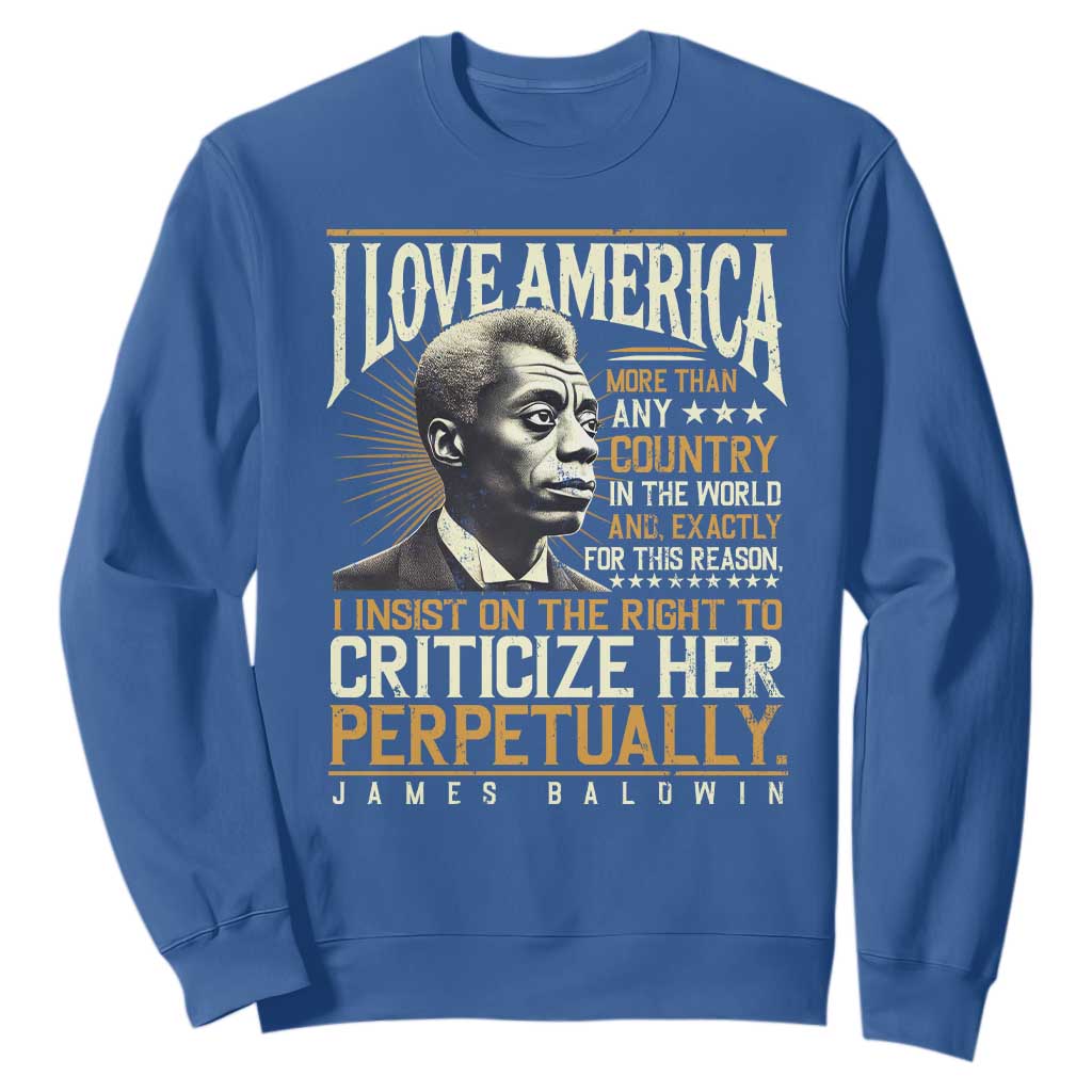James Baldwin Sweatshirt I Love America More Than Any Country In The World Black History