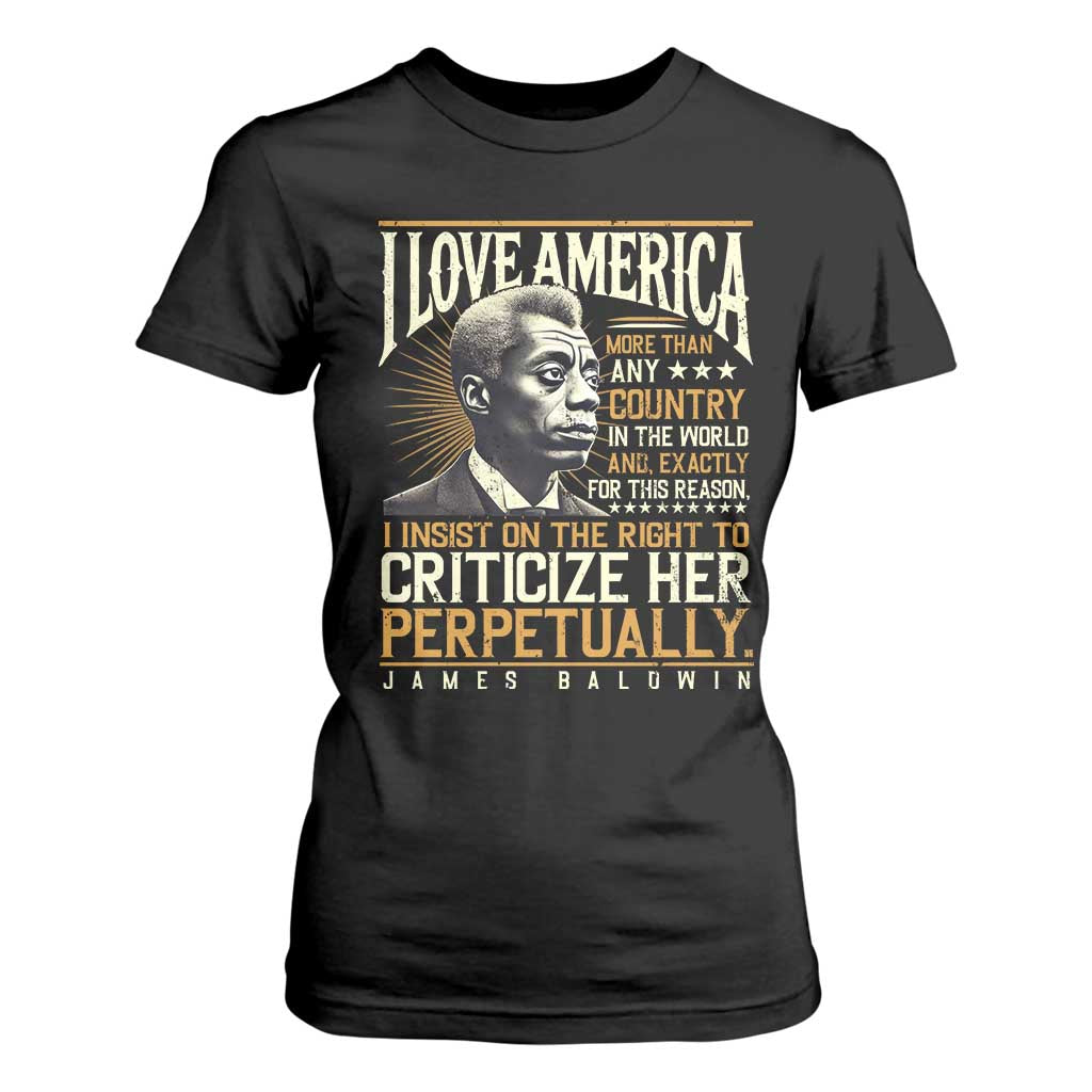 James Baldwin T Shirt For Women I Love America More Than Any Country In The World Black History