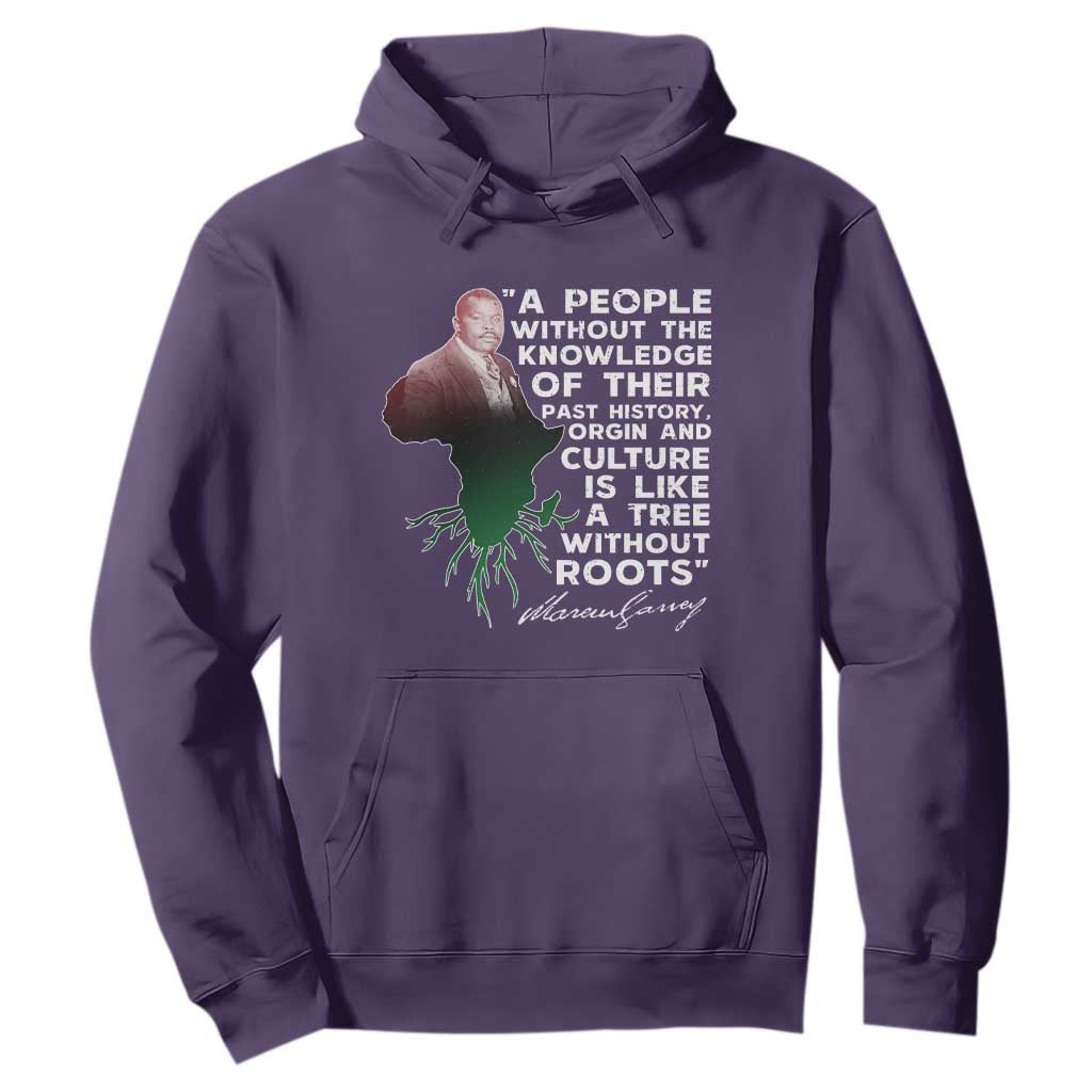 Marcus Garvey Hoodie A People Without The Knowledge Of Their Past History Is Like A Tree Without Roots