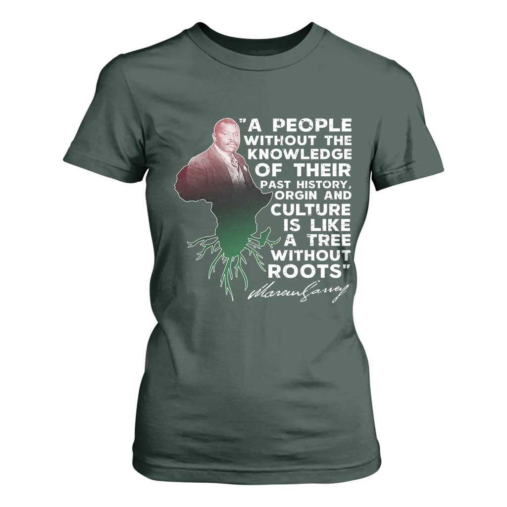 Marcus Garvey T Shirt For Women A People Without The Knowledge Of Their Past History Is Like A Tree Without Roots