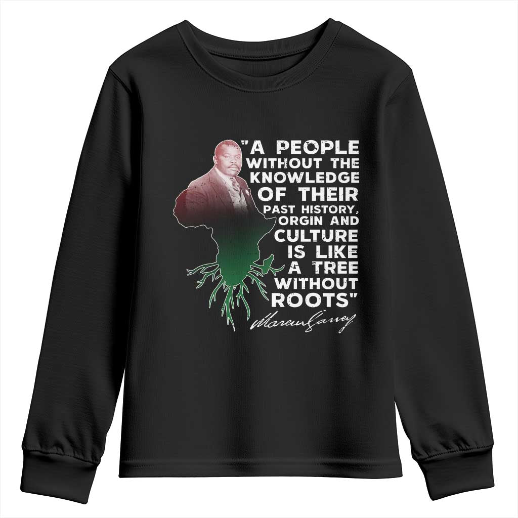 Marcus Garvey Youth Sweatshirt A People Without The Knowledge Of Their Past History Is Like A Tree Without Roots