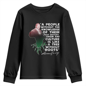 Marcus Garvey Youth Sweatshirt A People Without The Knowledge Of Their Past History Is Like A Tree Without Roots