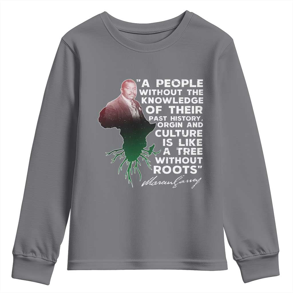 Marcus Garvey Youth Sweatshirt A People Without The Knowledge Of Their Past History Is Like A Tree Without Roots