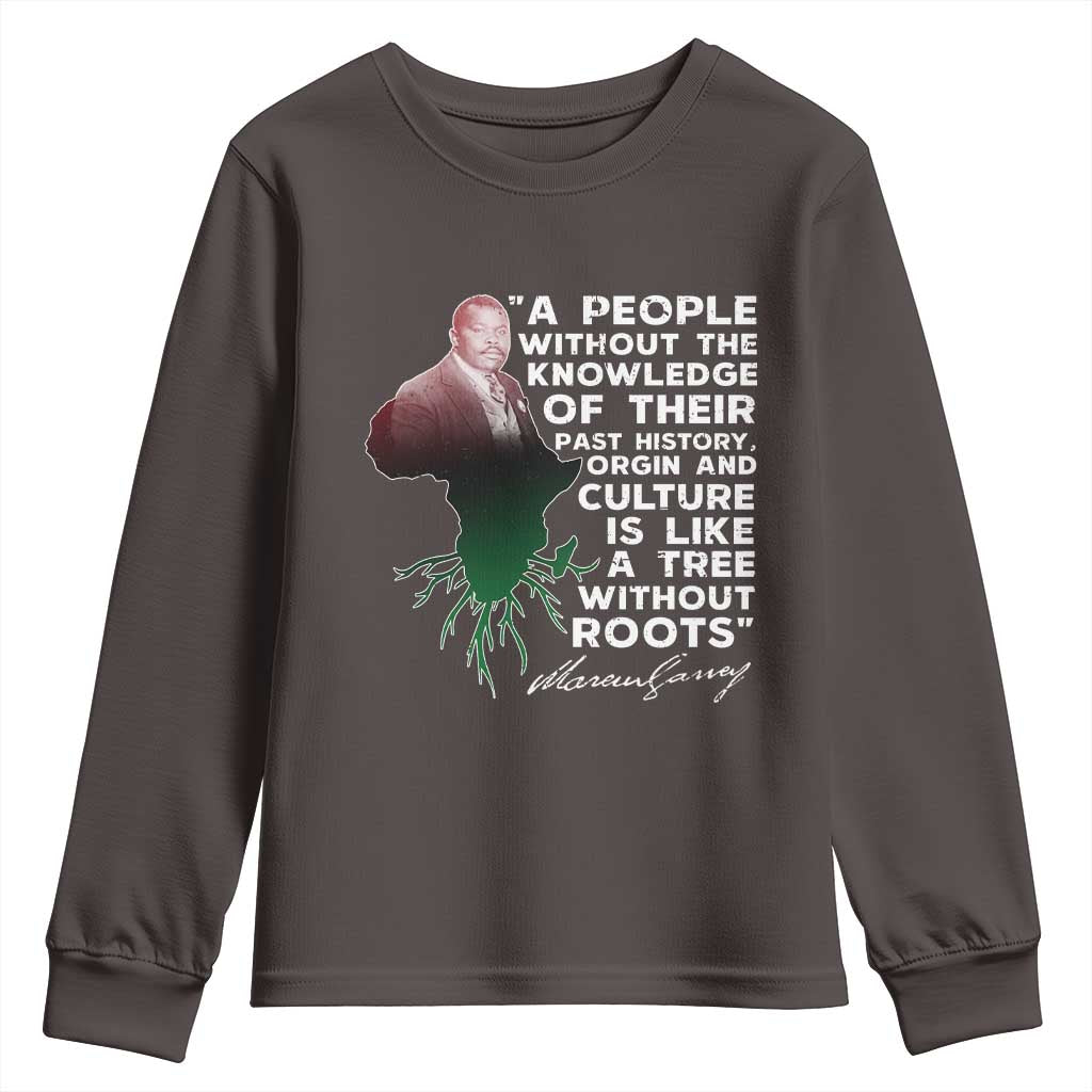 Marcus Garvey Youth Sweatshirt A People Without The Knowledge Of Their Past History Is Like A Tree Without Roots