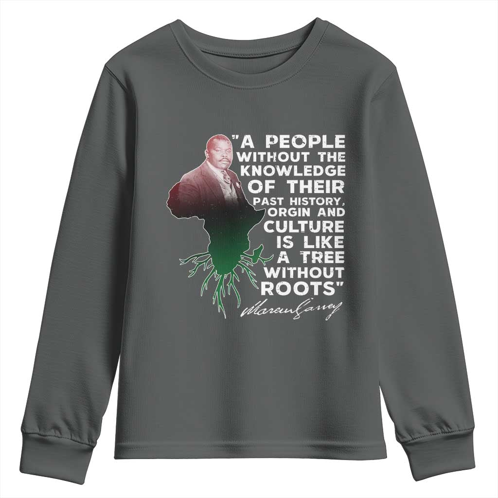 Marcus Garvey Youth Sweatshirt A People Without The Knowledge Of Their Past History Is Like A Tree Without Roots