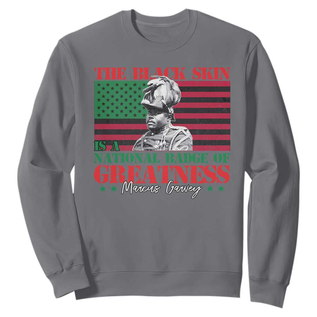 Marcus Garvey Sweatshirt The Black Skin Is A National Badge Of Greatness African American Flag