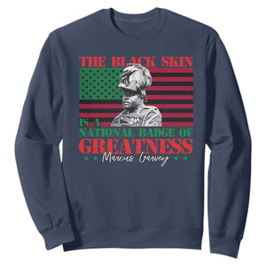 Marcus Garvey Sweatshirt The Black Skin Is A National Badge Of Greatness African American Flag