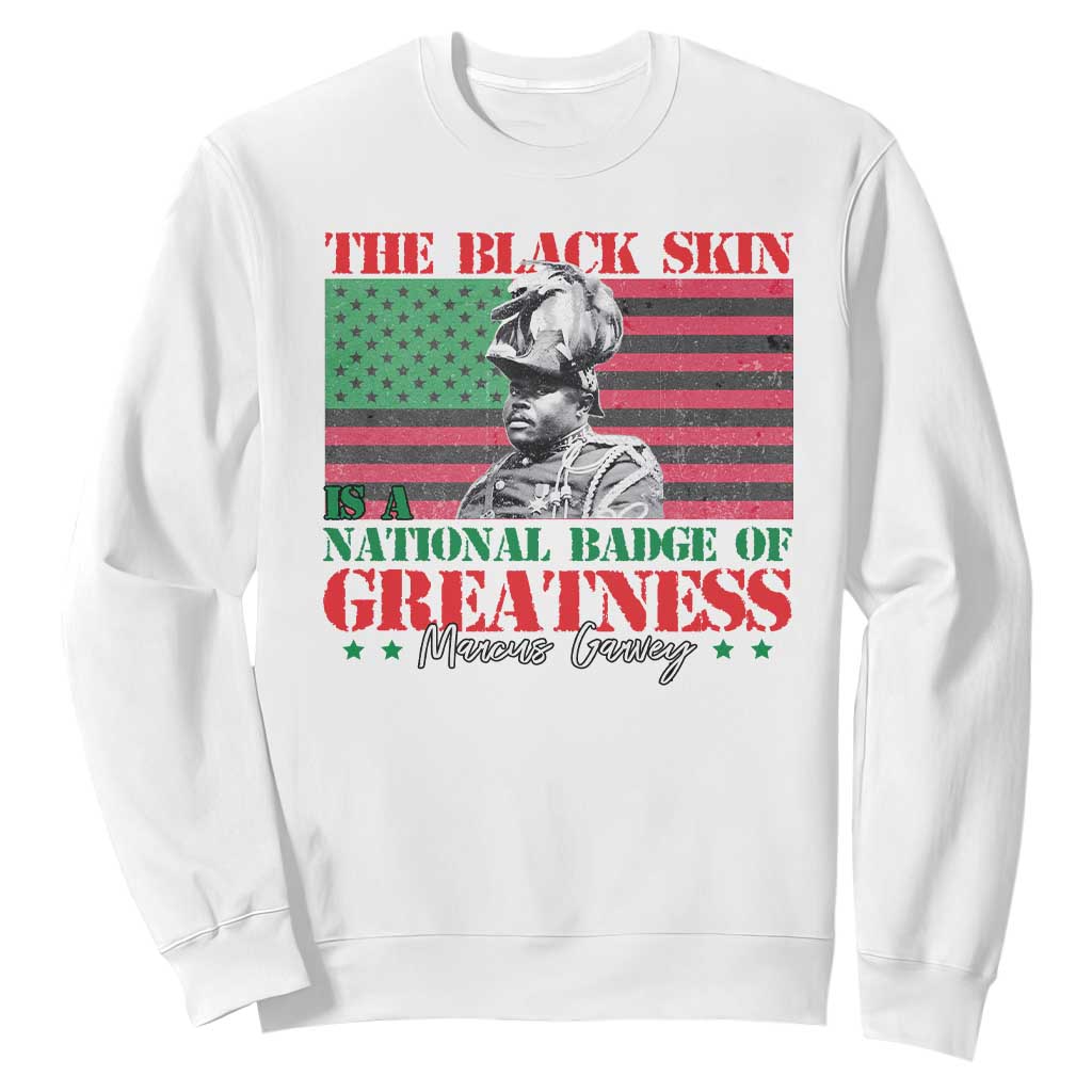 Marcus Garvey Sweatshirt The Black Skin Is A National Badge Of Greatness African American Flag