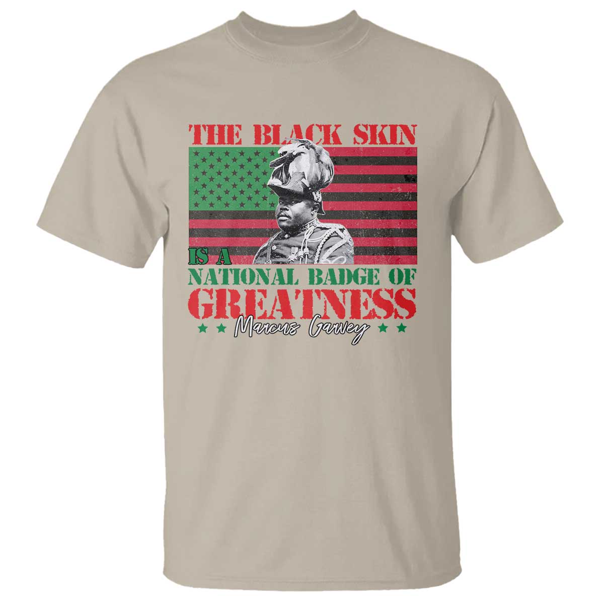Marcus Garvey T Shirt The Black Skin Is A National Badge Of Greatness African American Flag