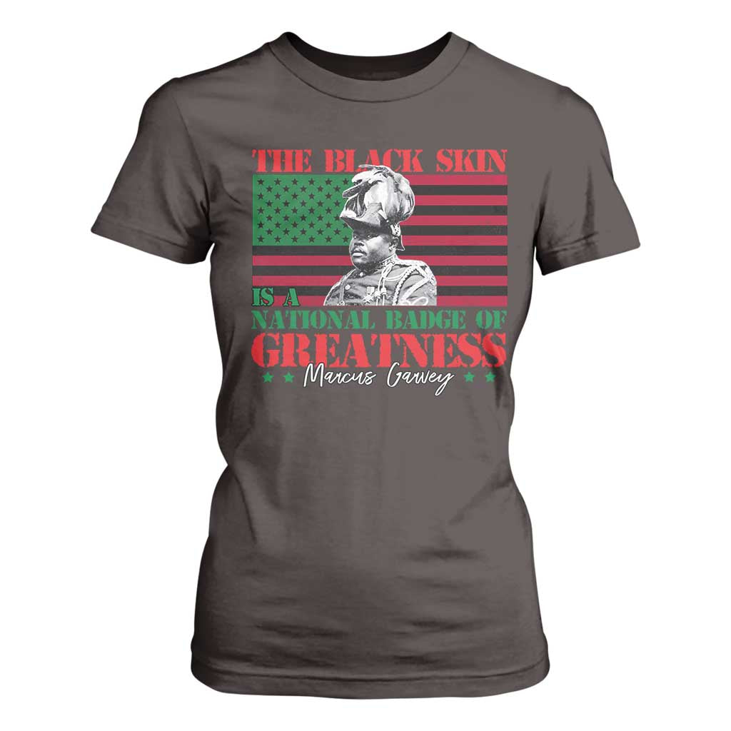 Marcus Garvey T Shirt For Women The Black Skin Is A National Badge Of Greatness African American Flag