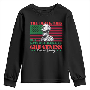 Marcus Garvey Youth Sweatshirt The Black Skin Is A National Badge Of Greatness African American Flag