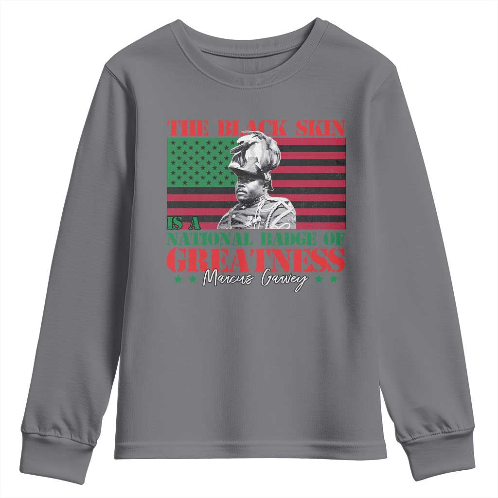 Marcus Garvey Youth Sweatshirt The Black Skin Is A National Badge Of Greatness African American Flag