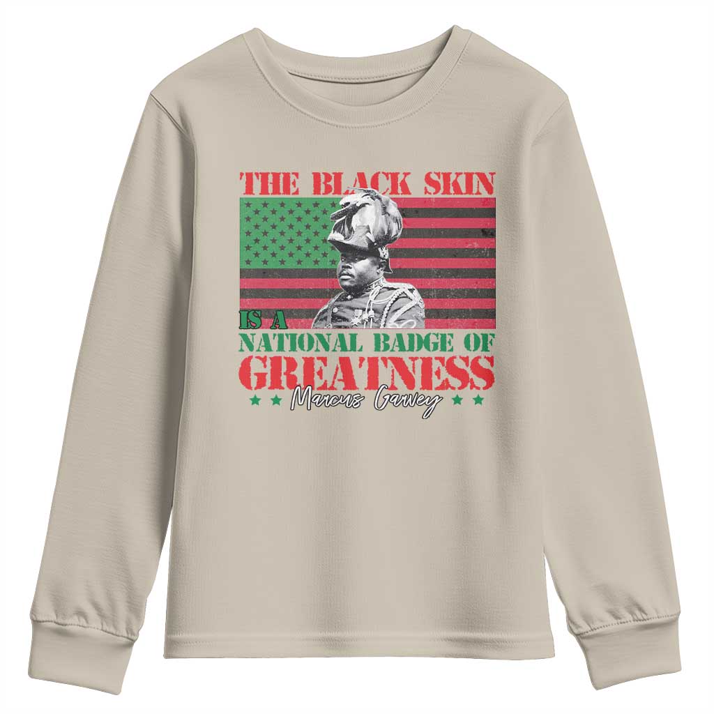 Marcus Garvey Youth Sweatshirt The Black Skin Is A National Badge Of Greatness African American Flag