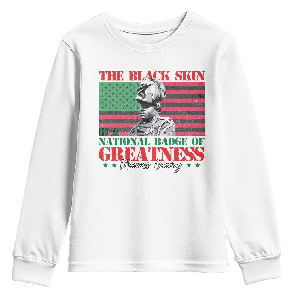 Marcus Garvey Youth Sweatshirt The Black Skin Is A National Badge Of Greatness African American Flag