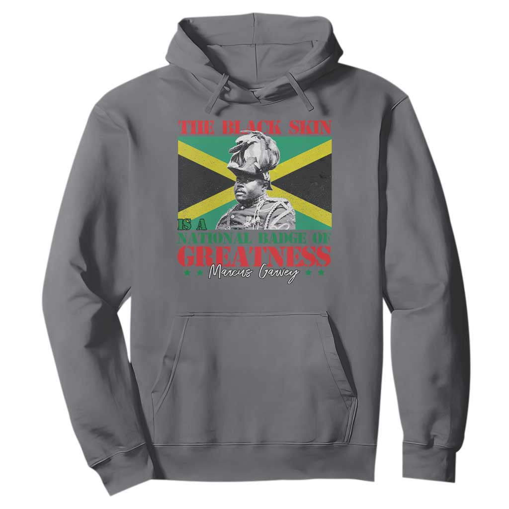 Marcus Garvey Hoodie The Black Skin Is A National Badge Of Greatness Jamaican Flag