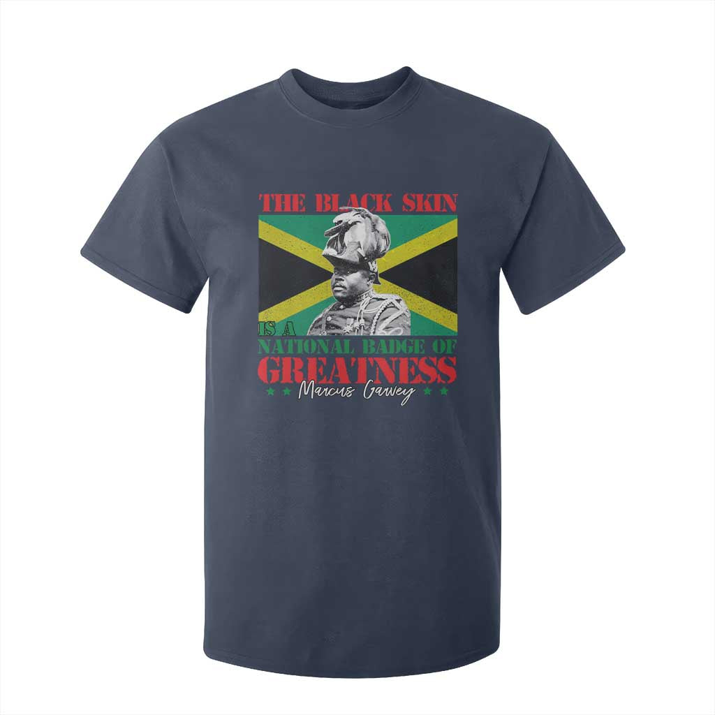 Marcus Garvey T Shirt For Kid The Black Skin Is A National Badge Of Greatness Jamaican Flag