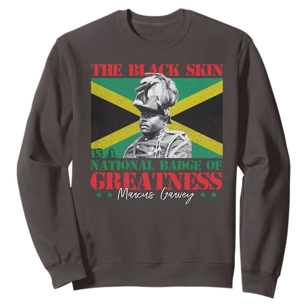 Marcus Garvey Sweatshirt The Black Skin Is A National Badge Of Greatness Jamaican Flag