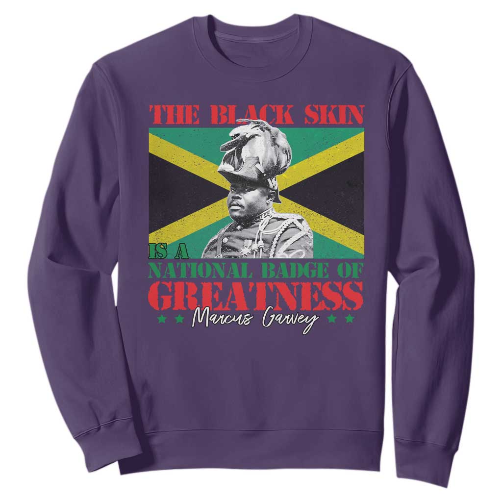 Marcus Garvey Sweatshirt The Black Skin Is A National Badge Of Greatness Jamaican Flag