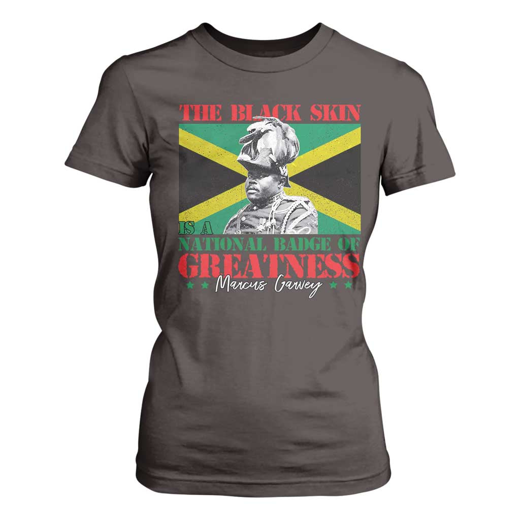 Marcus Garvey T Shirt For Women The Black Skin Is A National Badge Of Greatness Jamaican Flag