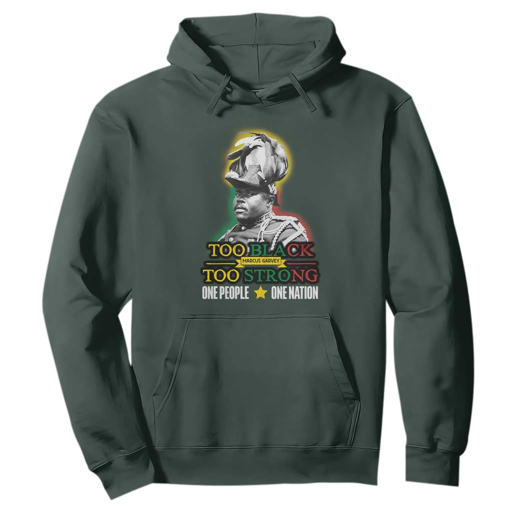Marcus Garvey Hoodie Too Black Too Strong One People One Nation