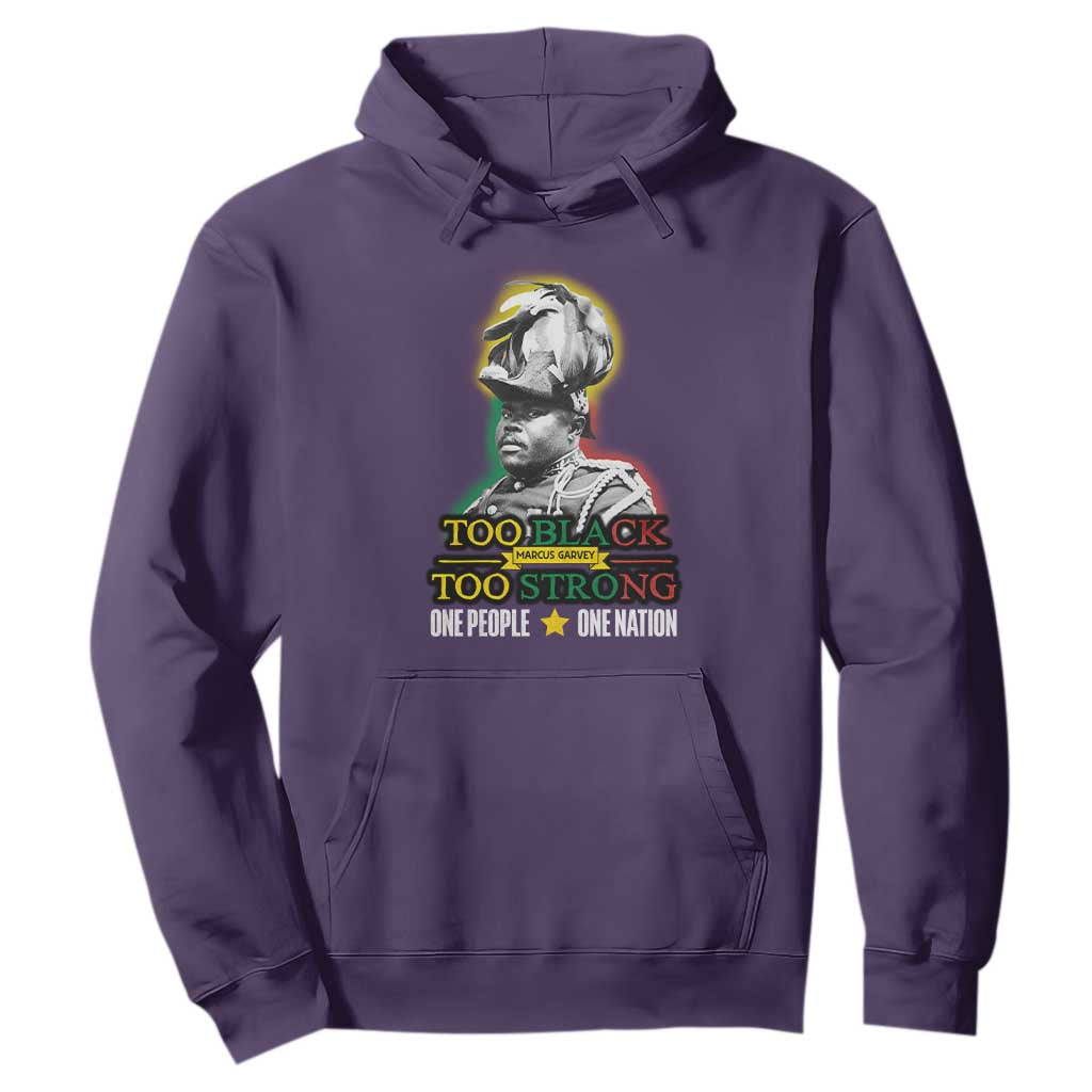 Marcus Garvey Hoodie Too Black Too Strong One People One Nation