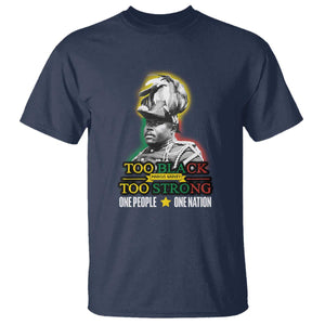 Marcus Garvey T Shirt Too Black Too Strong One People One Nation