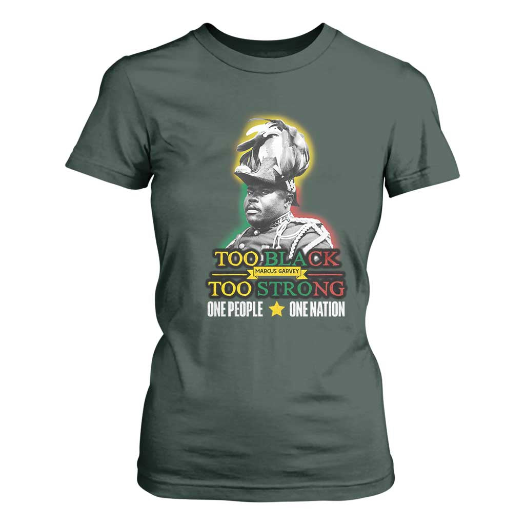 Marcus Garvey T Shirt For Women Too Black Too Strong One People One Nation