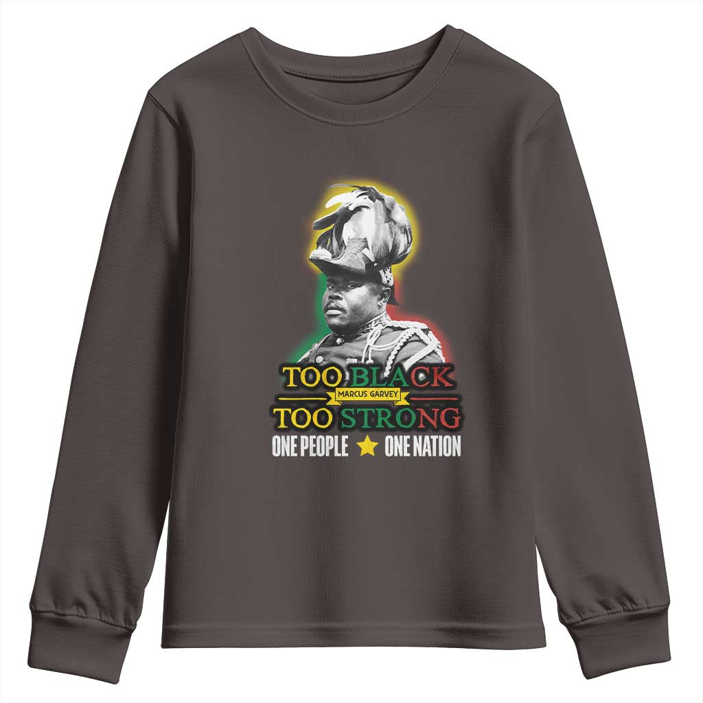 Marcus Garvey Youth Sweatshirt Too Black Too Strong One People One Nation