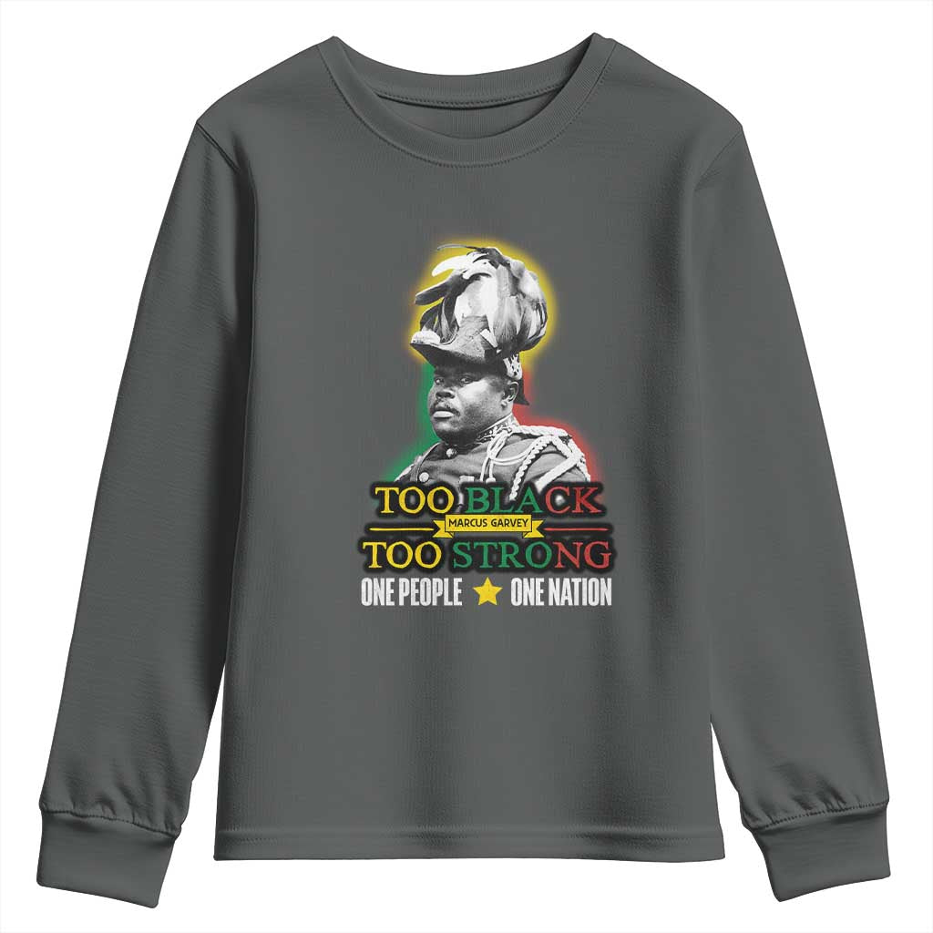 Marcus Garvey Youth Sweatshirt Too Black Too Strong One People One Nation