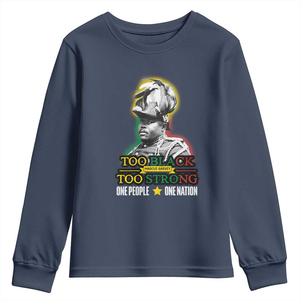 Marcus Garvey Youth Sweatshirt Too Black Too Strong One People One Nation