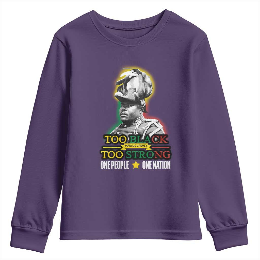 Marcus Garvey Youth Sweatshirt Too Black Too Strong One People One Nation