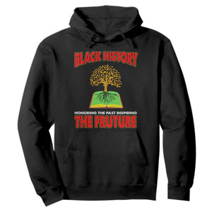 Black History Month Hoodie Honoring The Past Inspiring The Future Melanin Pride