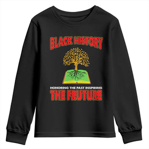 Black History Month Youth Long Sleeve Shirt Honoring The Past Inspiring The Future Melanin Pride