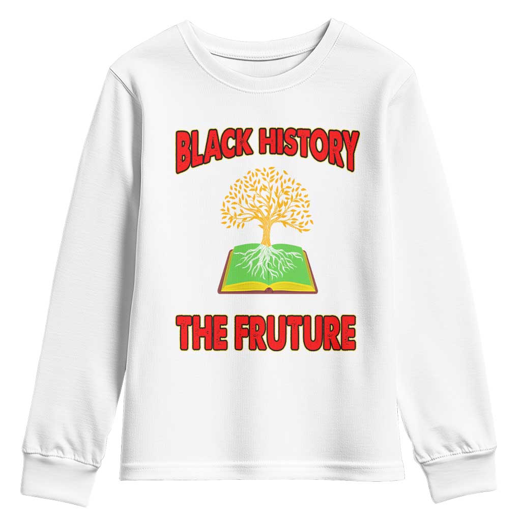 Black History Month Youth Long Sleeve Shirt Honoring The Past Inspiring The Future Melanin Pride