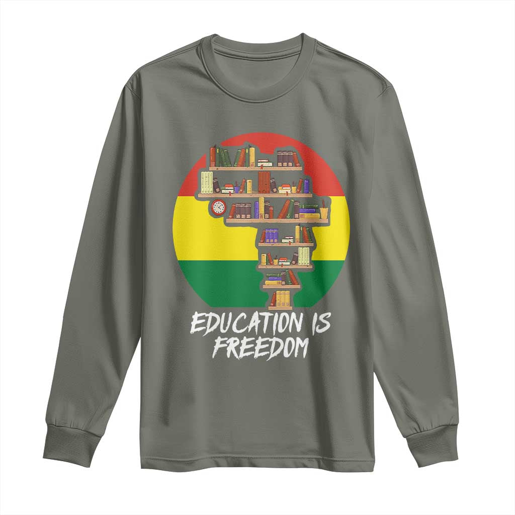 Black History Month Long Sleeve Shirt Education Is Freedom African Americans